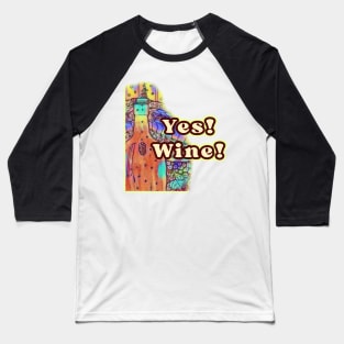 Yes Wine Baseball T-Shirt